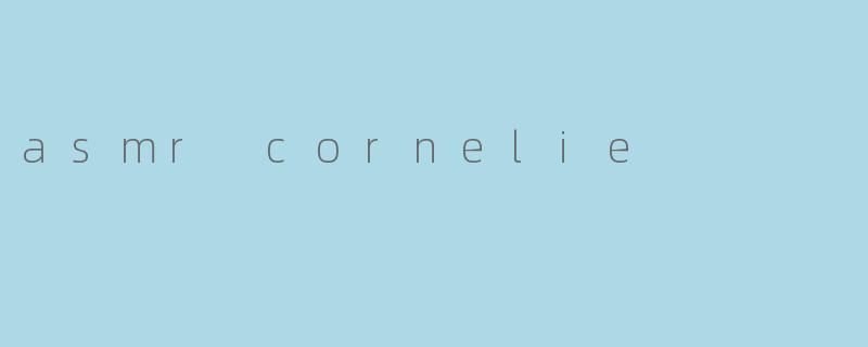asmr cornelie